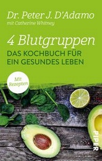 Abbildung von: 4 Blutgruppen - Das Kochbuch für ein gesundes Leben - Piper