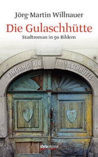 Abbildung von: Die Gulaschhütte - Styria Regional in Verlagsgruppe Styria GmbH & Co. KG