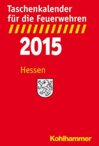 Abbildung von: Taschenkalender für die Feuerwehren 2015 / Hessen - Kohlhammer