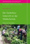 Cover: Der Gartenbauunterricht an der Waldorfschule - Freies Geistesleben