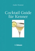 Cover: Cocktail Guide f&uuml;r Kenner - h.f.ullmann publishing