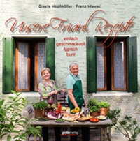 Abbildung von: Unsere Friaul-Rezepte - Pichler Verlag in Verlagsgruppe Styria GmbH & Co. KG