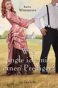 Abbildung von: Wie angle ich mir einen Prediger? - Francke-Buch