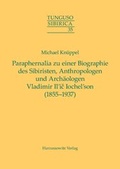 Cover: Paraphernalia zu einer Biographie des Sibiristen, Anthropologen und Arch&auml;ologen Vladimir Il'ic Iochel'son (1855-1937) - Harrassowitz Verlag