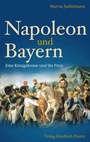 Bild: Napoleon und Bayern - Pustet, F