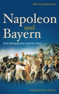 Cover: Napoleon und Bayern - Pustet, F