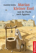 Cover: Marias kleiner Esel und die Flucht nach &Auml;gypten - Urachhaus