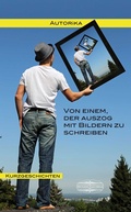 Cover: Von einem, der auszog mit Bildern zu schreiben - Lauinger Verlag