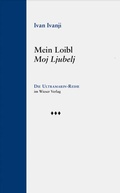Cover: Mein Loibl / Moj Ljubelj - Wieser Verlag