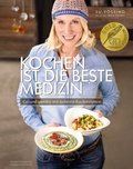 Cover: Kochen ist die beste Medizin - Becker Joest Volk Verlag