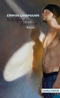 Cover: Ich bin die Zukunft - Limbus Verlag