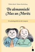Cover: De alemannischi Max un Moritz. E Luusbuebegschicht mit sibe Lumpereie - Edition Tintenfa&szlig;