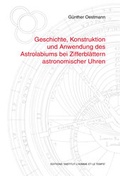 Cover: Geschichte, Konstruktion und Anwendung des Astrolabiums bei Zifferbl&auml;ttern astronomischer Uhren - ATHENA-Verlag