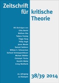 Cover: Zeitschrift f&uuml;r kritische Theorie / Zeitschrift f&uuml;r kritische Theorie, Heft 38/39 (2014) - zu Klampen Verlag