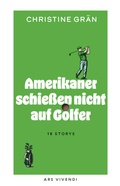 Cover: Amerikaner schie&szlig;en nicht auf Golfer - ars vivendi