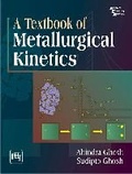 Cover: A Textbook of Metallurgical Kinetics - PHI Learning