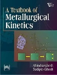 Enlarge image Cover: A Textbook of Metallurgical Kinetics - PHI Learning