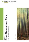 Cover: Neue &Ouml;konomie der Natur - Heinrich-B&ouml;ll-Stift.