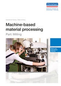 Abbildung von: Machine-based material processing - Part: Milling - Christiani, Paul