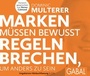 Cover: Marken müssen bewusst Regeln brechen, um anders zu sein - GABAL