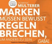 Enlarge image Cover: Marken müssen bewusst Regeln brechen, um anders zu sein - GABAL
