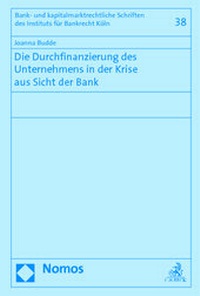 Abbildung von: Die Durchfinanzierung des Unternehmens in der Krise aus Sicht der Bank - Nomos