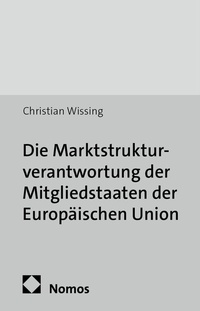 Abbildung von: Die Marktstrukturverantwortung der Mitgliedstaaten der Europäischen Union - Nomos