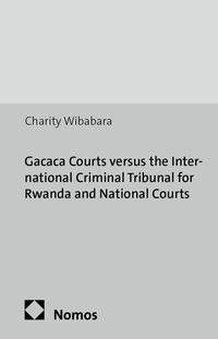 Abbildung von: Gacaca Courts versus the International Criminal Tribunal for Rwanda and National Courts - Nomos