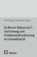 Cover: Ex Rerum Natura Ius? - Sachzwang und Problemwahrnehmung im Umweltrecht - Nomos