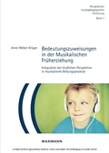 Cover: Bedeutungszuweisungen in der Musikalischen Fr&uuml;herziehung - Waxmann Verlag GmbH