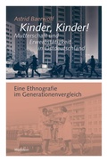 Cover: Kinder, Kinder! Mutterschaft und Erwerbst&auml;tigkeit in Ostdeutschland - Wallstein