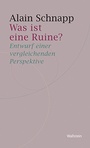 Cover: Was ist eine Ruine? - Wallstein