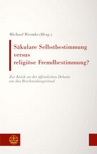 Abbildung von: Säkulare Selbstbestimmung versus religiöse Fremdbestimmung? - Evangelische Verlagsanstalt