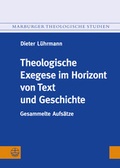 Cover: Theologische Exegese im Horizont von Text und Geschichte - Evangelische Verlagsanstalt