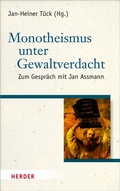 Cover: Monotheismus unter Gewaltverdacht - Verlag Herder