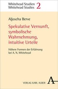 Cover: Spekulative Vernunft, symbolische Wahrnehmung, intuitive Urteile - Karl Alber Verlag