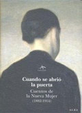 Cover: Cuando se abri&oacute; la puerta : cuentos de la nueva mujer (1882-1914) - Alba Editorial