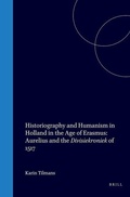 Cover: Historiography and Humanism in Holland in the Age of Erasmus - Brill | Hes & De Graaf