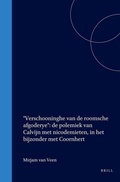 Cover: "Verschooninghe van de roomsche afgoderye": de polemiek van Calvijn met nicodemieten, in het bijzonder met Coornhert - Brill | Hes & De Graaf