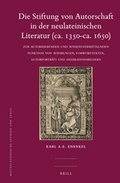 Cover: Die Stiftung von Autorschaft in der neulateinischen Literatur (ca. 1350-ca. 1650) - Brill