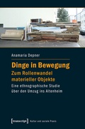 Cover: Dinge in Bewegung - zum Rollenwandel materieller Objekte - transcript