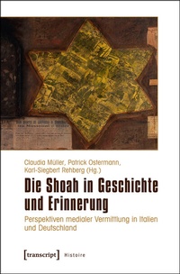 Abbildung von: Die Shoah in Geschichte und Erinnerung - transcript