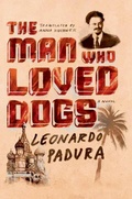 Cover: The Man Who Loved Dogs - Farrar, Straus and Giroux