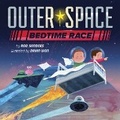 Cover: Outer Space Bedtime Race - Random House Books for Young Readers