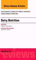 Cover: Dairy Nutrition, An Issue of Veterinary Clinics of North America: Food Animal Practice: Volume 30-3 - Elsevier