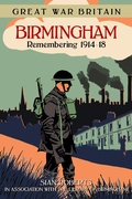 Cover: Great War Britain Birmingham: Remembering 1914-18 - The History Press Ltd