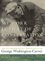 Cover: My Work Is That of Conservation - University of Georgia Press