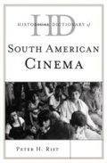 Cover: Historical Dictionary of South American Cinema - Rowman & Littlefield Publishers