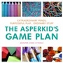 Cover: The Asperkid's Game Plan - Jessica Kingsley Publishers