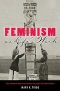 Cover: Feminism as Life's Work - Rutgers University Press